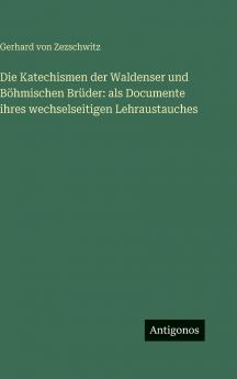 Die Katechismen der Waldenser und Böhmischen Brüder