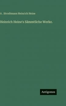 Heinrich Heine's Sämmtliche Werke.