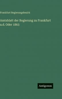 Amtsblatt der Regierung zu Frankfurt a.d. Oder 1863