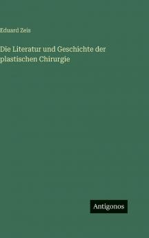 Die Literatur und Geschichte der plastischen Chirurgie