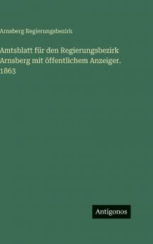 Amtsblatt für den Regierungsbezirk Arnsberg mit öffentlichem Anzeiger. 1863