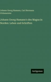 Johann Georg Hamann's des Magus in Norden