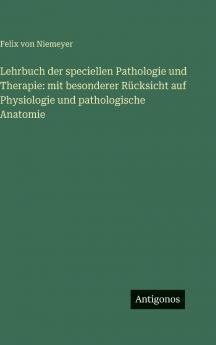 Lehrbuch der speciellen Pathologie und Therapie