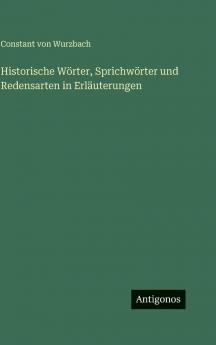 Historische Wörter Sprichwörter und Redensarten in Erläuterungen