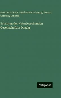 Schriften der Naturforschenden Gesellschaft in Danzig