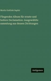 Fliegendes Album für ernste und heitere Declamation