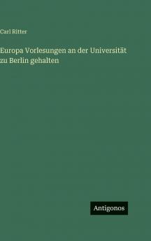 Europa Vorlesungen an der Universität zu Berlin gehalten