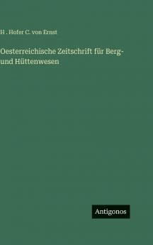 Oesterreichische Zeitschrift für Berg- und Hüttenwesen