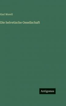 Die helvetische Gesellschaft