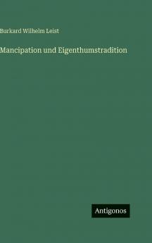 Mancipation und Eigenthumstradition