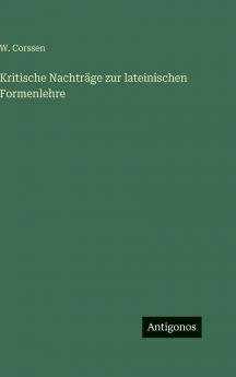 Kritische Nachträge zur lateinischen Formenlehre