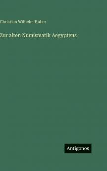 Zur alten Numismatik Aegyptens