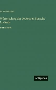 Wörterschatz der deutschen Sprache Livlands