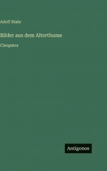 Bilder aus dem Alterthume