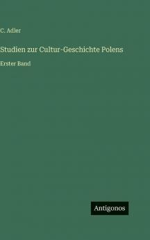 Studien zur Cultur-Geschichte Polens