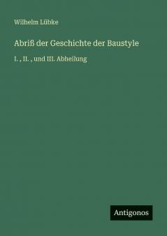 Abriß der Geschichte der Baustyle
