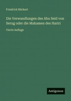 Die Verwandlungen des Abu Seid von Serug oder die Makamen des Hariri