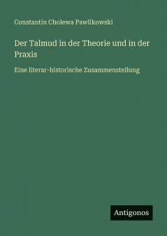 Der Talmud in der Theorie und in der Praxis