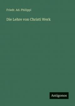 Die Lehre von Christi Werk