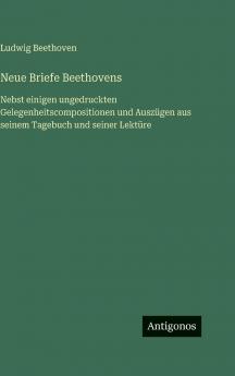 Neue Briefe Beethovens