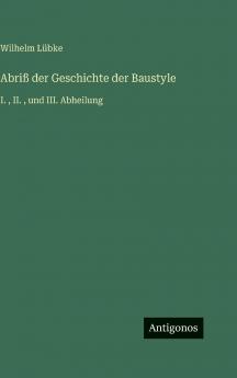 Abriß der Geschichte der Baustyle