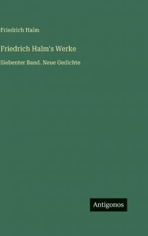 Friedrich Halm's Werke
