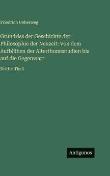 Grundriss der Geschichte der Philosophie der Neuzeit