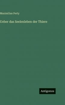 Ueber das Seelenleben der Thiere