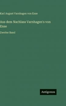 Aus dem Nachlass Varnhagen's von Ense
