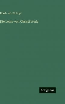 Die Lehre von Christi Werk