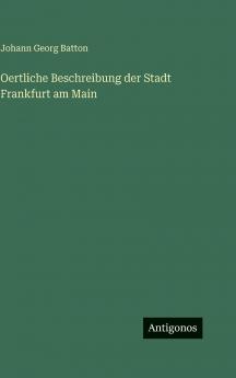 Oertliche Beschreibung der Stadt Frankfurt am Main