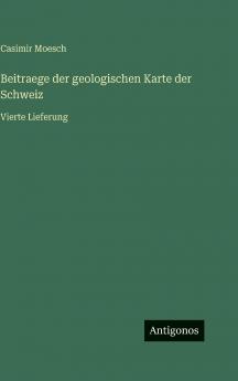 Beitraege der geologischen Karte der Schweiz