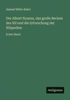 Der Albert Nyanza das große Becken des Nil und die Erforschung der Nilquellen