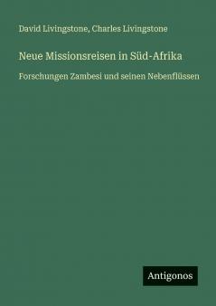 Neue Missionsreisen in Süd-Afrika