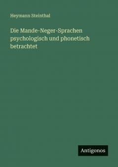 Die Mande-Neger-Sprachen psychologisch und phonetisch betrachtet