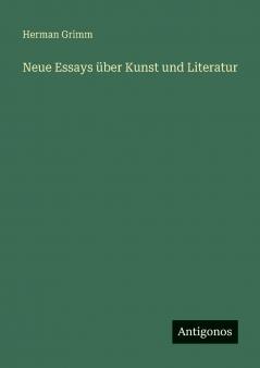Neue Essays über Kunst und Literatur