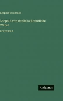 Leopold von Ranke's Sämmtliche Werke