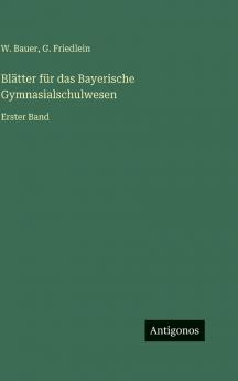 Blätter für das Bayerische Gymnasialschulwesen