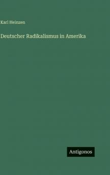 Deutscher Radikalismus in Amerika