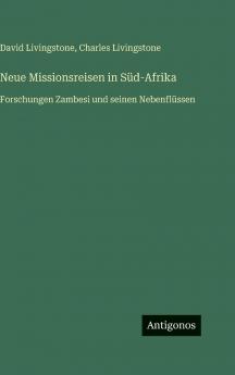 Neue Missionsreisen in Süd-Afrika