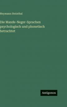 Die Mande-Neger-Sprachen psychologisch und phonetisch betrachtet