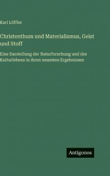 Christenthum und Materialismus Geist und Stoff