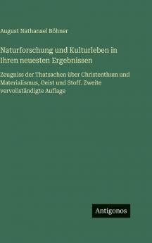 Naturforschung und Kulturleben in Ihren neuesten Ergebnissen