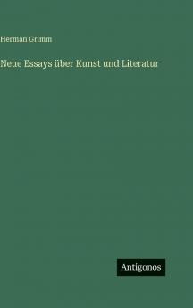 Neue Essays über Kunst und Literatur