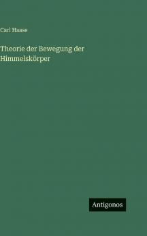 Theorie der Bewegung der Himmelskörper