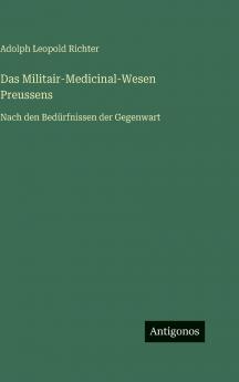 Das Militair-Medicinal-Wesen Preussens