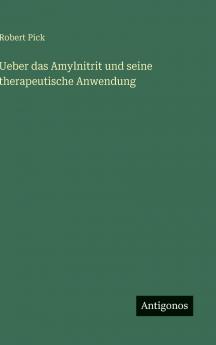 Ueber das Amylnitrit und seine therapeutische Anwendung
