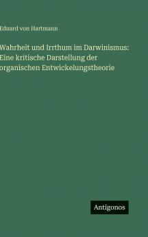 Wahrheit und Irrthum im Darwinismus