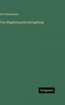 Von Magdeburg bis Königsberg