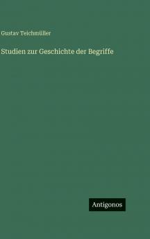 Studien zur Geschichte der Begriffe